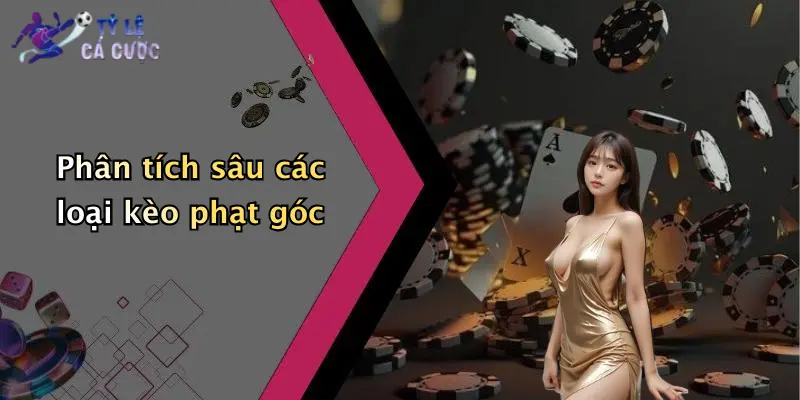 Phân tích sâu các loại kèo phạt góc